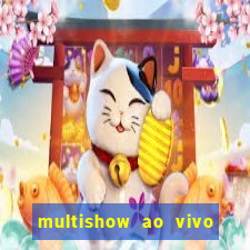 multishow ao vivo gratis online